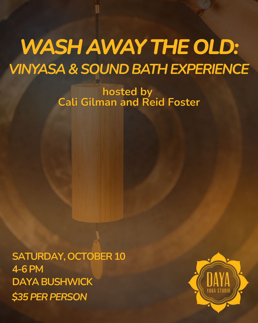 Wash Away the Old: Vinyasa & Sound Bath Experience