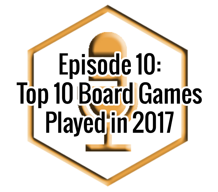 Geekundspiel 10: Top 10 Board Games Played 2017 episode artwork