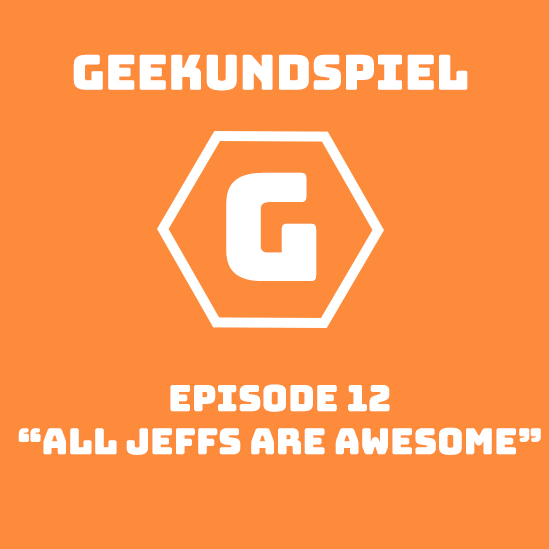 Geekundspiel 12: All Jeffs Are Awesome episode artwork