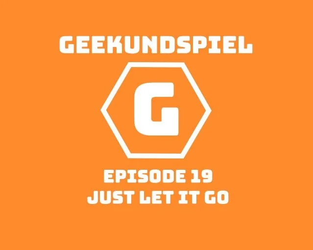 Geekundspiel 20: Just Let It Go episode artwork
