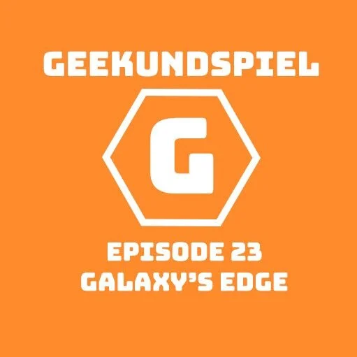 Geekundspiel 23: Galaxy's Edge episode artwork