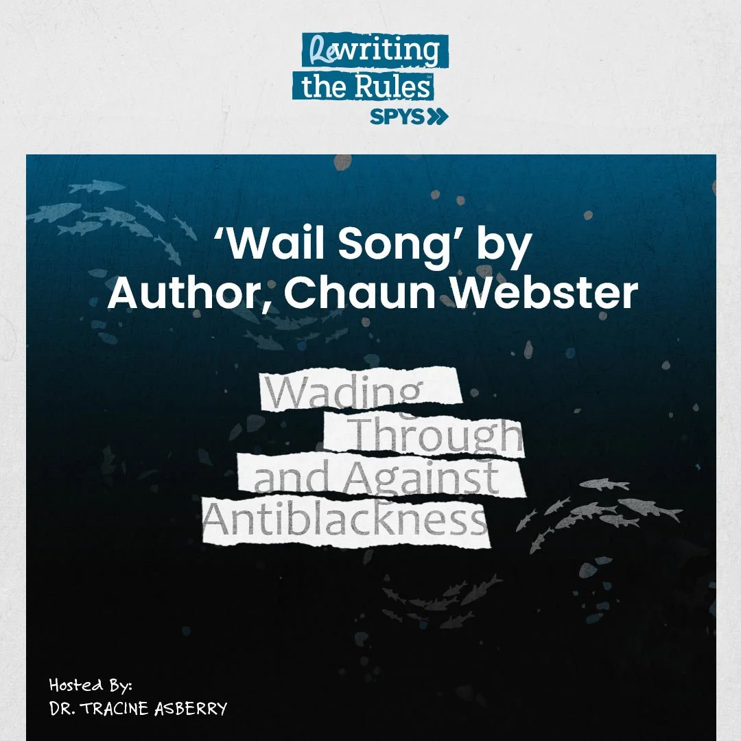Season 1, Episode 5: ‘Wail Song’ by Author, Chaun Webster: Wading Through and Against Antiblackness