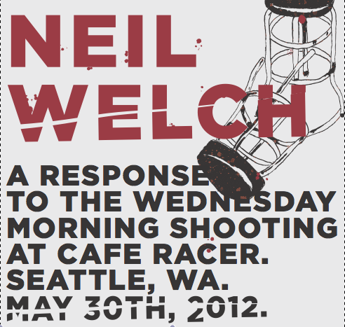 Album release September 12th at the Chapel Performance Space. Facebook event page.
Neil Welch, solo saxophone John Teske (bass) duo featuring Ivan Arteaga, saxophone to open. $5-15 sliding scale donation. Cash, check or card. A $15 donation will include a copy of the hand-written score with the album inside. ALL proceeds from tonight’s concert will be donated to caferacerlove.org *Audience members are encouraged to bring a mat and lay down on the floor during the performance. Additional chair seating will be available.* On May 30th, 2012, four souls were gunned down at Seattle’s Cafe Racer and later one additional soul on First Hill. In the aftermath of the shooting, saxophonist Neil Welch penned and recorded an elegy for the fallen victims. “A Response to the Wednesday Morning Shooting at Cafe Racer. May 30th, 2012 in Seattle, WA” is a 36 minute, fully composed work written in traditional and graphic notation, including Neil’s own unique fingering systems and performance directions. An after-party at Racer to follow will celebrate friends, air, sky, soil, sweating, laughing, living. Visit neilwelch.com for additional information.