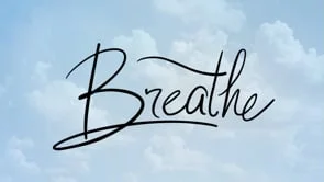 Breathe: Week 1 (Copy)