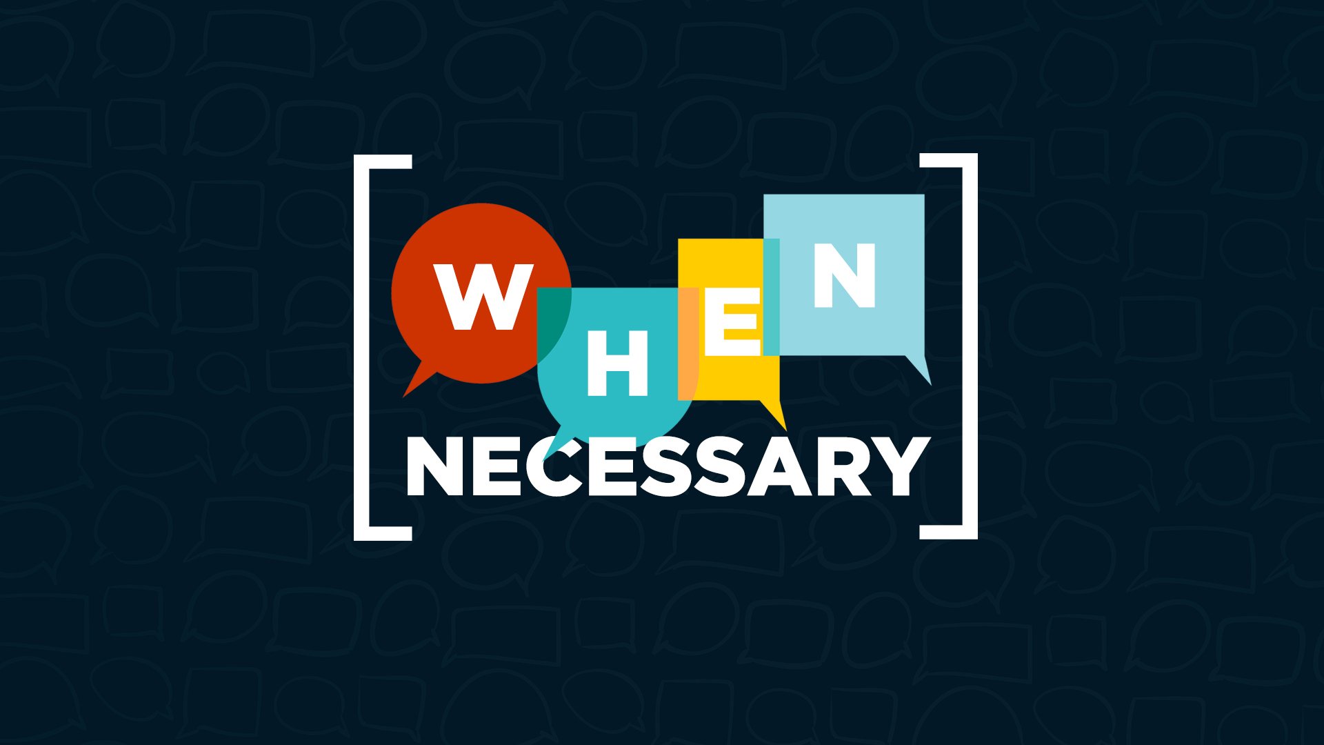 When Necessary-Part 3 (Copy)