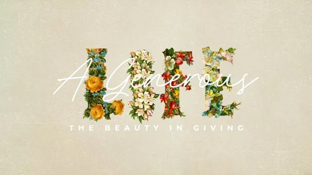 A Generous Life - Part 3 (Copy)