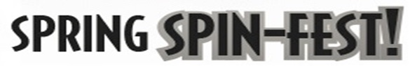 Spring Spin-Fest Is ON!