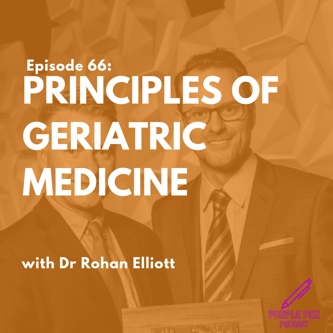 PPP066 - Principles of Geriatric Medicine with Dr Rohan Elliott (Re ...