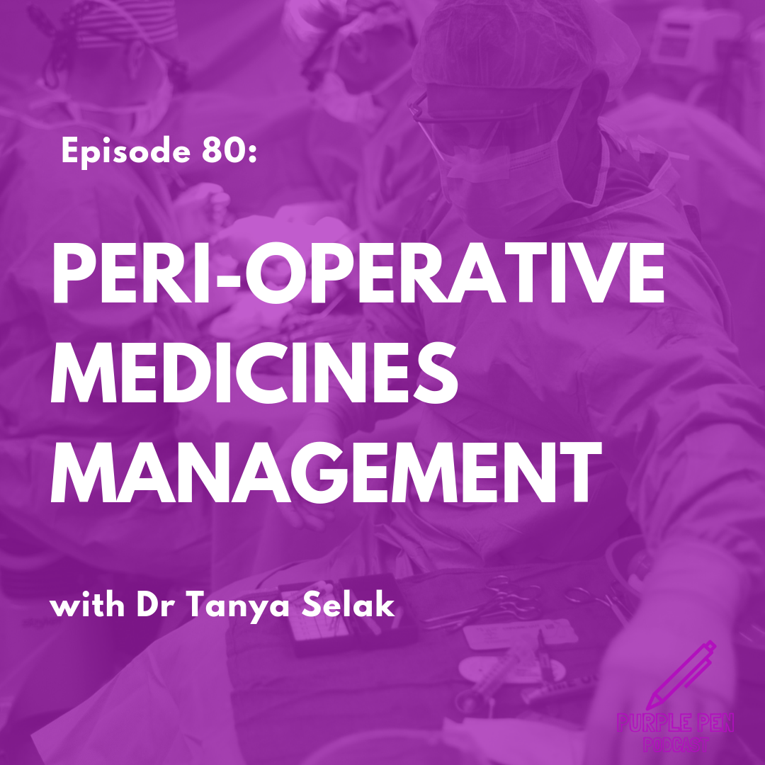 PPP080: Peri-operative medicines management with Dr Tanya Selak