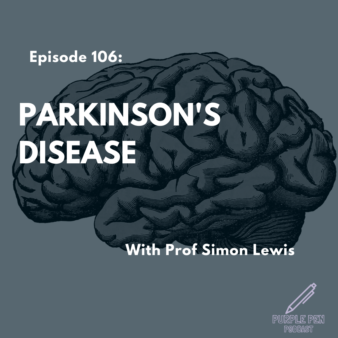 PPP106 - Parkinson's Disease with Professor Simon Lewis
