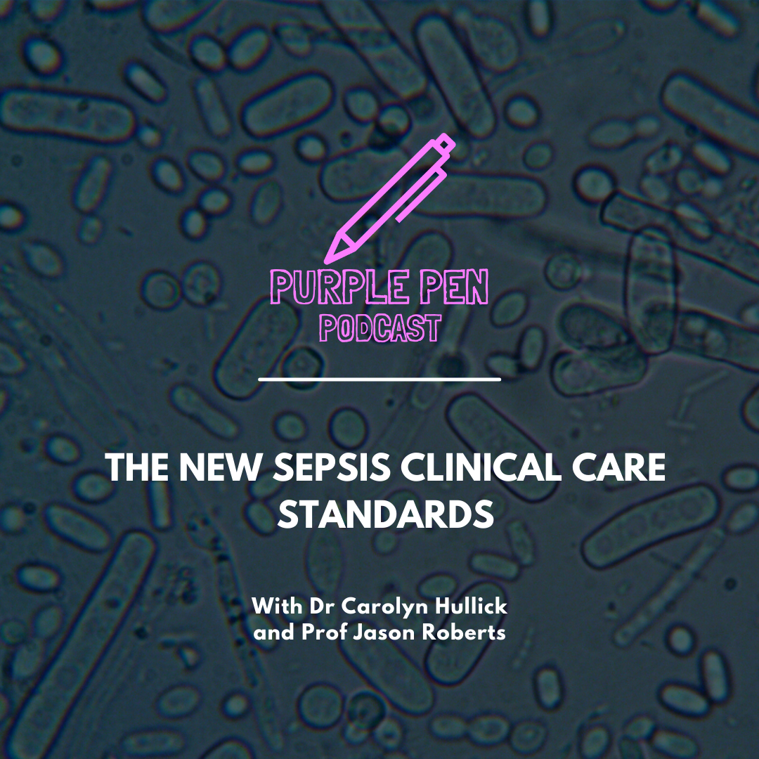 PPP133 The New Sepsis Clinical Care Standards with Dr Carolyn Hullick and Prof Jason Roberts
