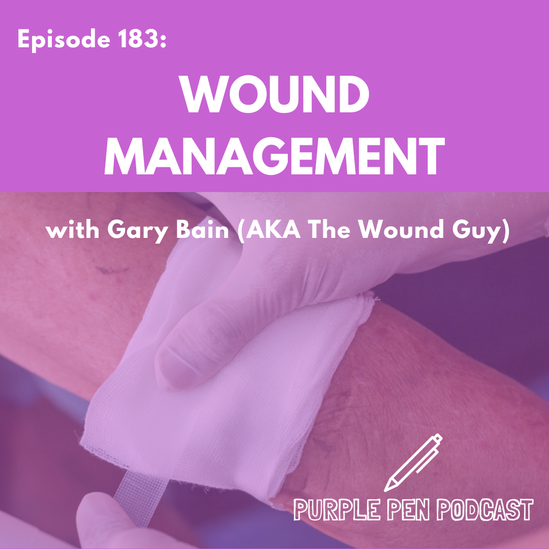 PPP 183 - Wound management with Gary Bain (AKA the Wound Guy)