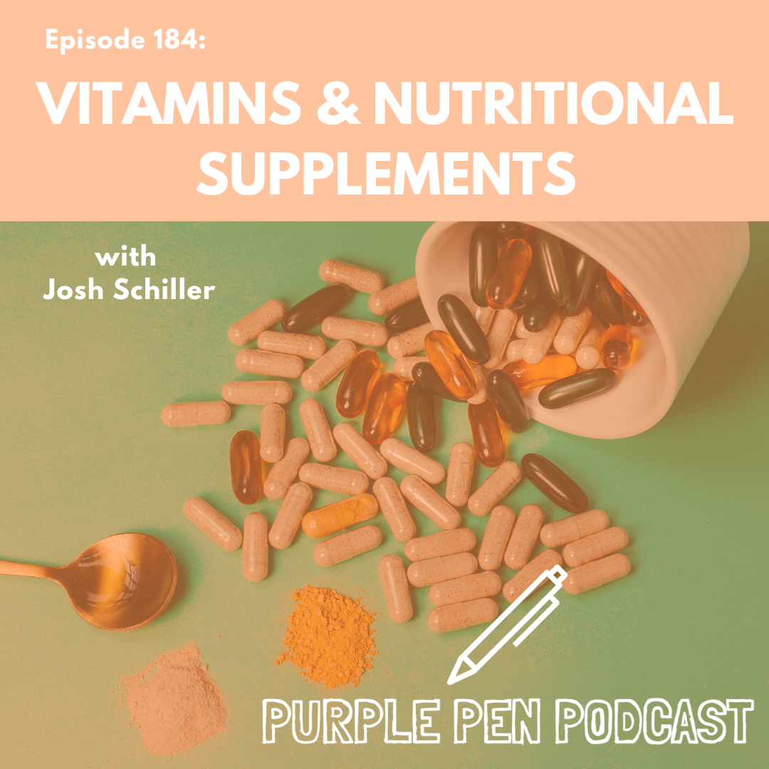 PPP184 - Vitamins and Nutritional Supplements with Josh Schiller