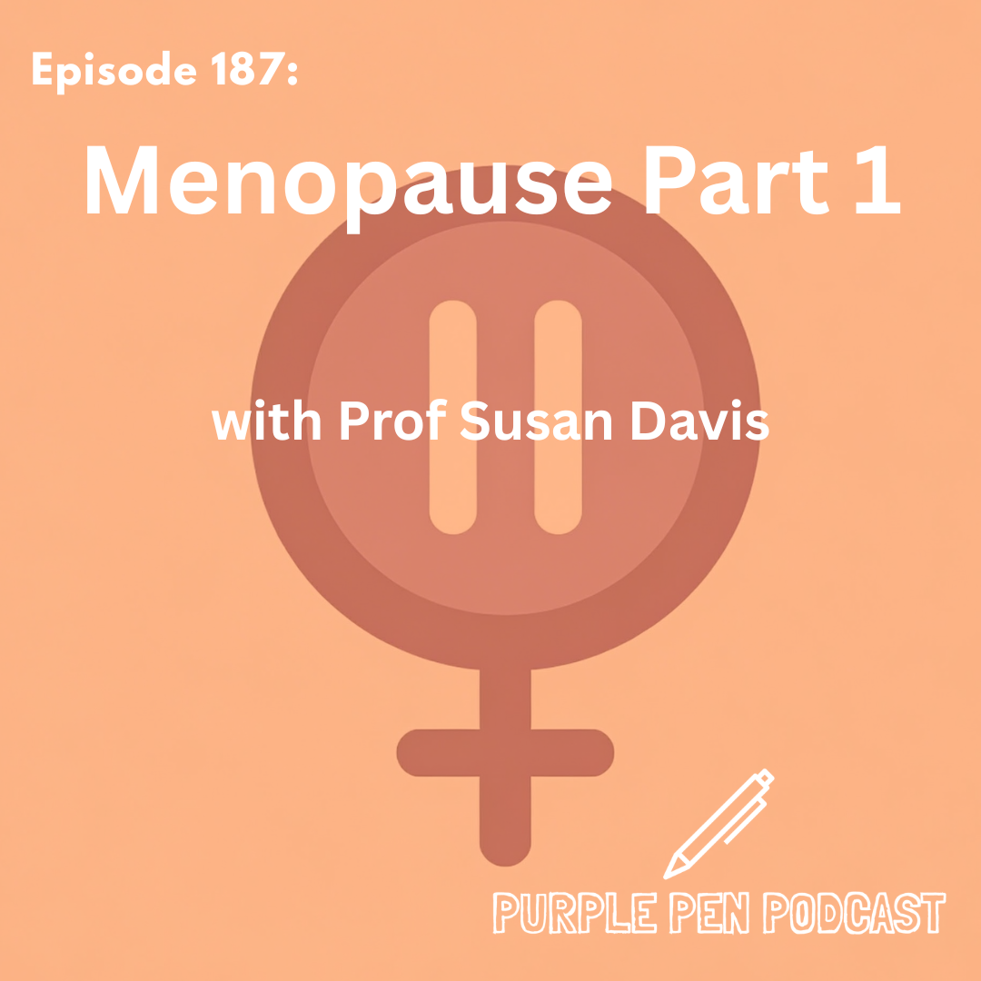 PPP 187 - Menopause Part 1 with Prof Susan Davis