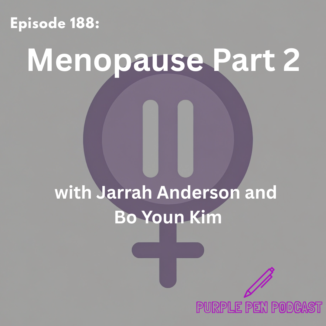 PPP 188 - Menopause Part 2 with Jarrah Anderson and Bo Youn Kim