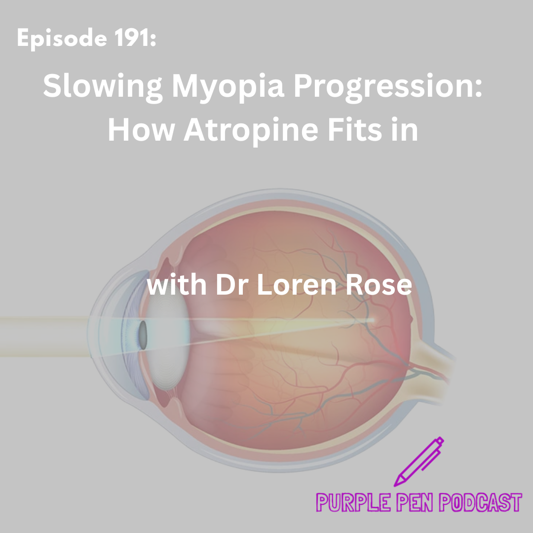 PPP 191 - Slowing Myopia Progression: How Atropine Fits in with Dr Loren Rose