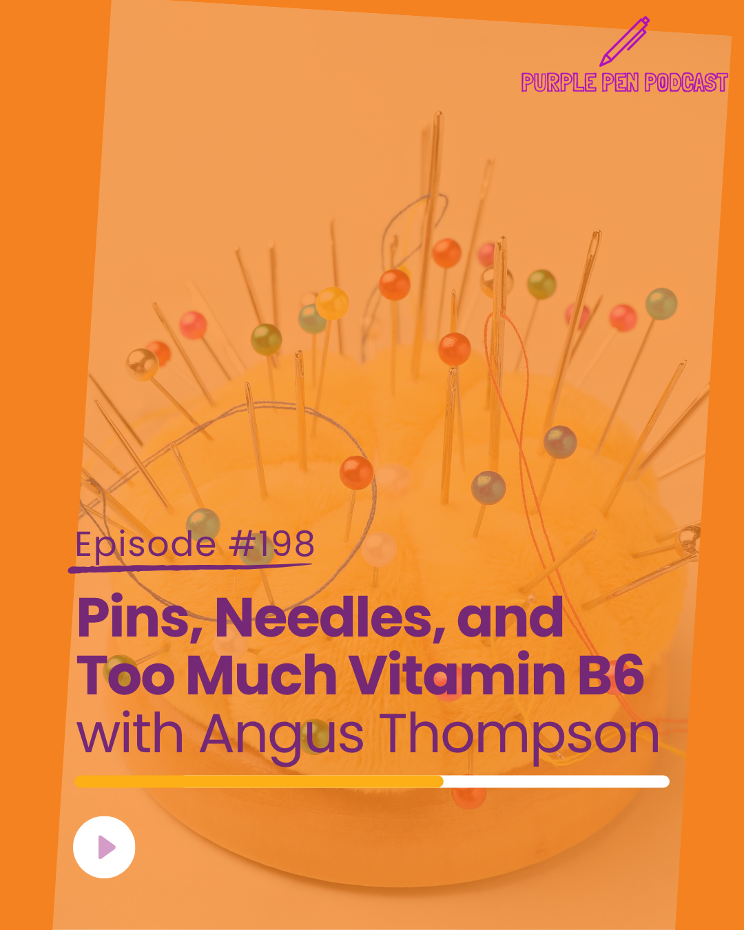 PPP 198 - Pins, Needles, and Too Much Vitamin B6 with Angus Thompson