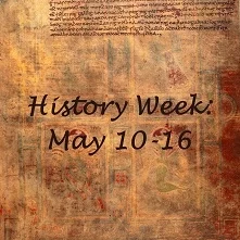 The Sunday Section: This Week in History - May 10-16