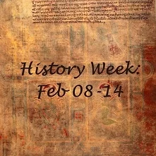 The Sunday Section: This Week in History - Feb 08-14