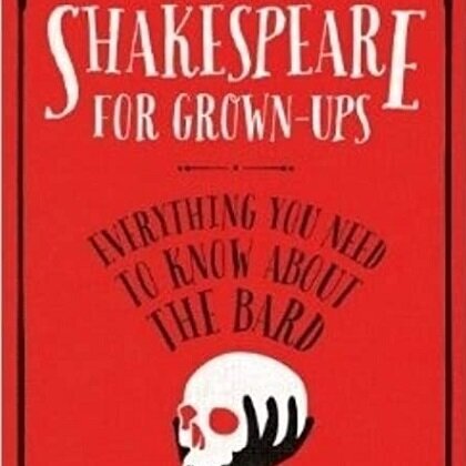 Book Review - 'Shakespeare for Grown-Ups' by E. Foley and B. Coates