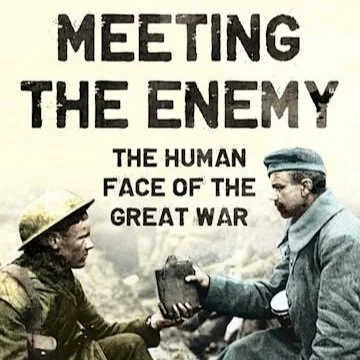 Book Review - 'Meeting The Enemy: The Human Face Of The Great War' by Richard van Emden