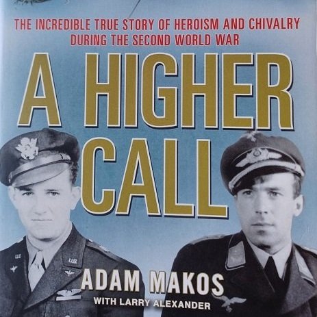 Book Review - 'A Higher Call' by Adam Makos with Larry Alexander