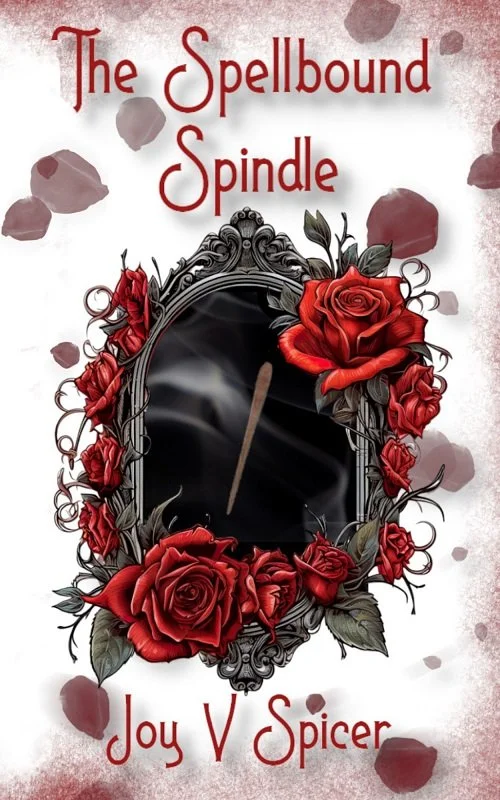 Spellbound Spindle book cover, rose covered frame, spindle, smoke, rose petals