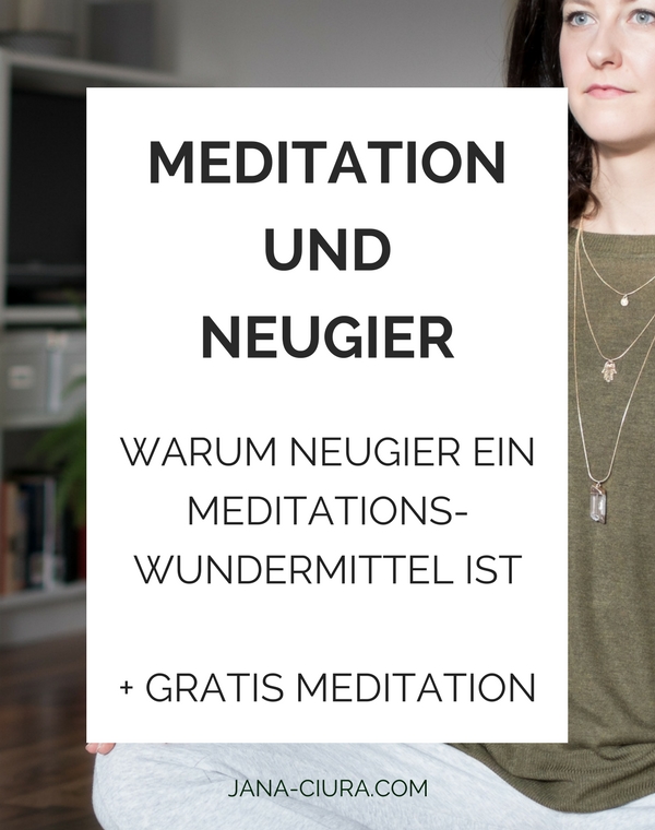Warum Neugier beim Meditieren lernen helfen kann