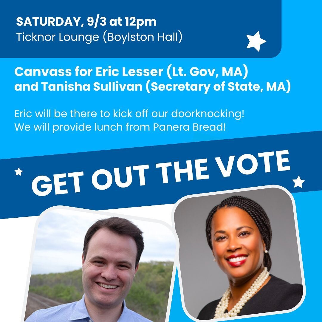 Join us for GOTV canvassing TOMORROW, Saturday, September 3rd at 12pm! We&rsquo;ll knock doors around Boston for Eric Lesser, candidate for MA Lt. Gov, and Tanisha Sullivan, candidate for MA Secretary of State. Eric Lesser will join us to kick off th