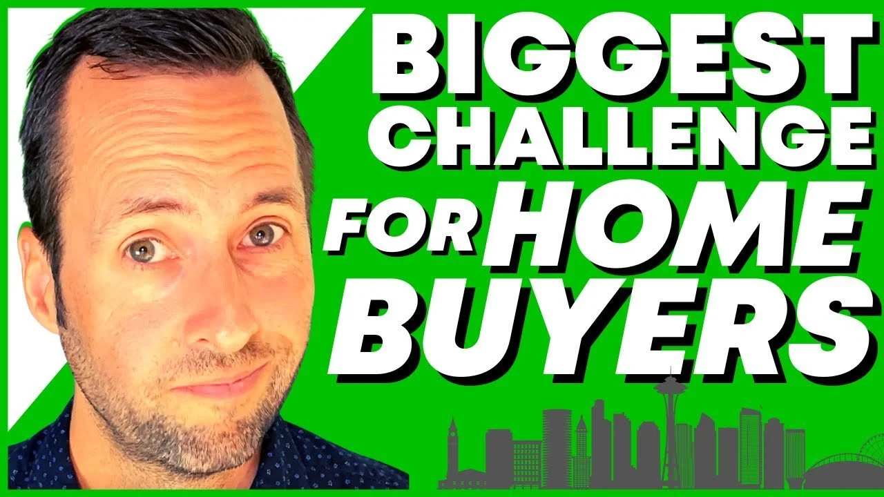 The Biggest Challenge Seattle Home Buyers Face