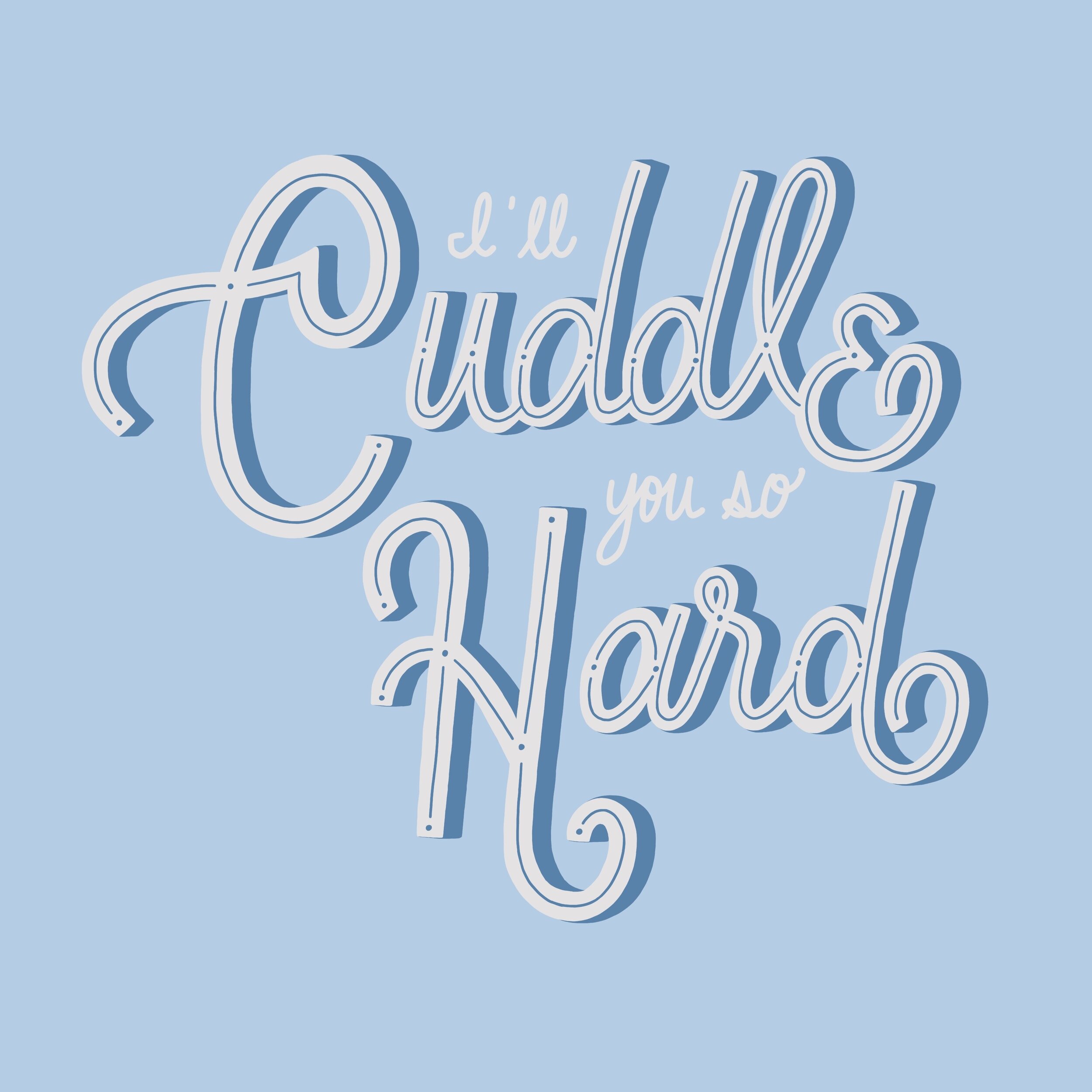 Cuddle_You_So_Hard.JPG