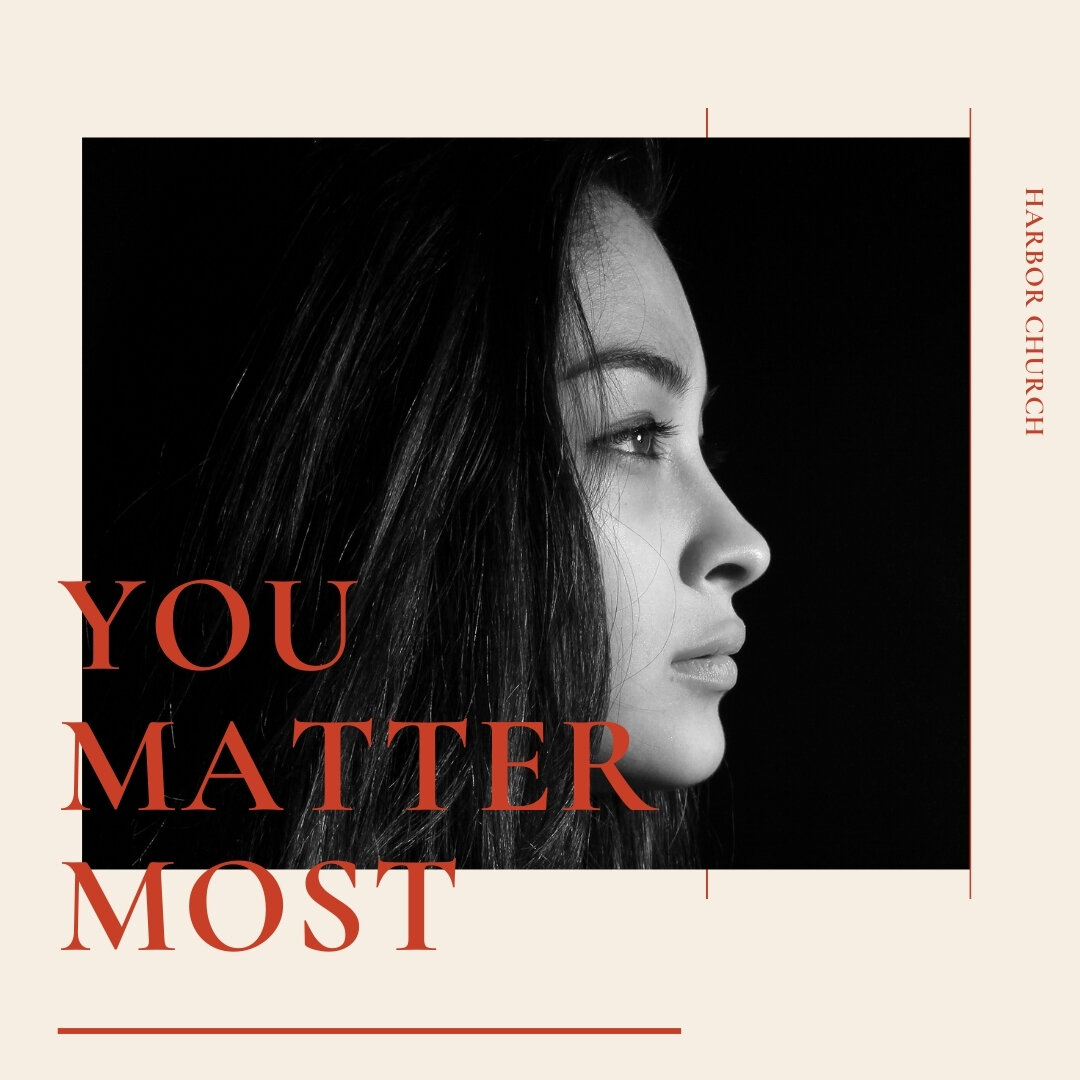 Copy of YOU MATTER MOST.jpg