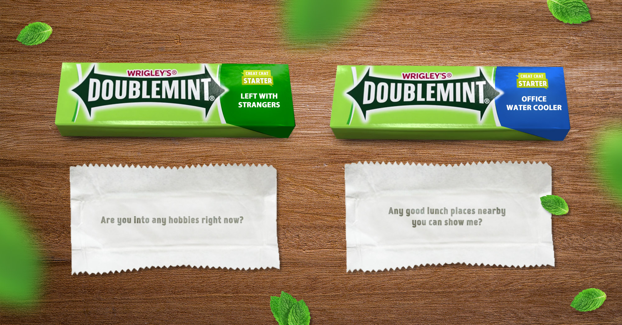 Just take a Doublemint gum to chew for that minty fresh breath, and get that extra nudge to start talking through the gum wrapper.