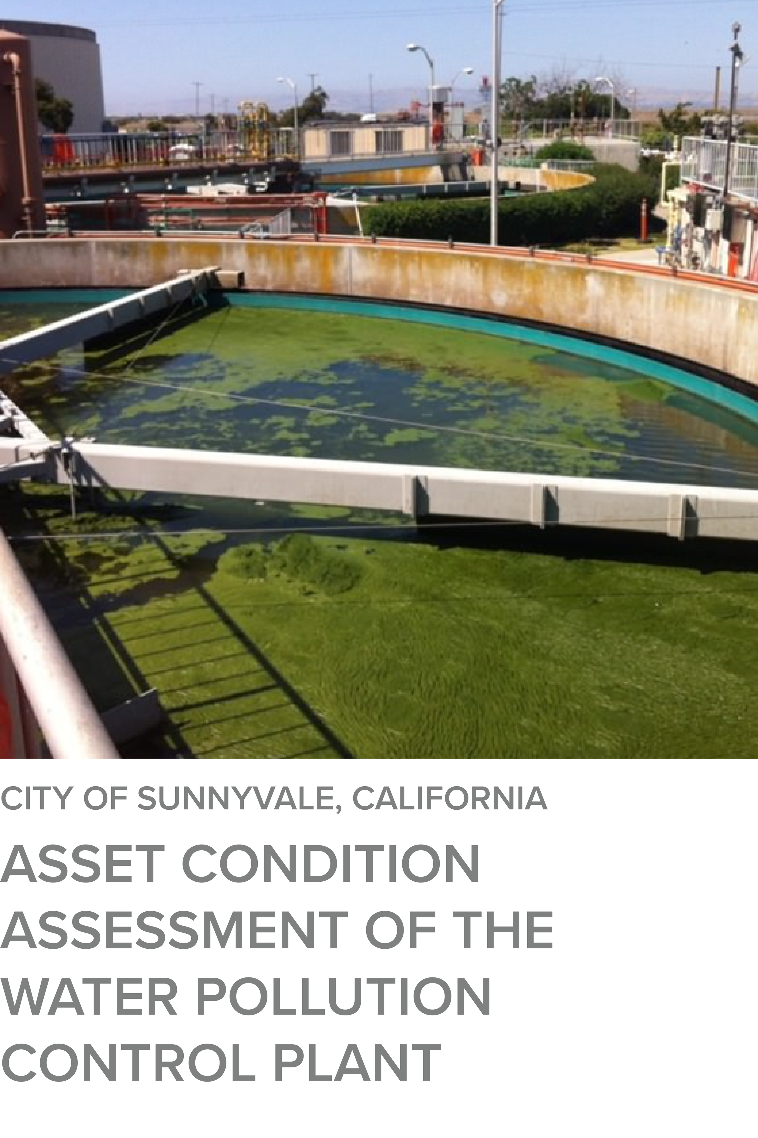 Asset Condition Assessment of the Water Pollution Control Plant for the City of Sunnyvale, CA