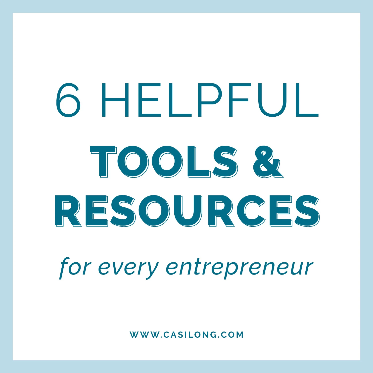 6 Helpful Tools &amp; Resources for Every Entrepreneur