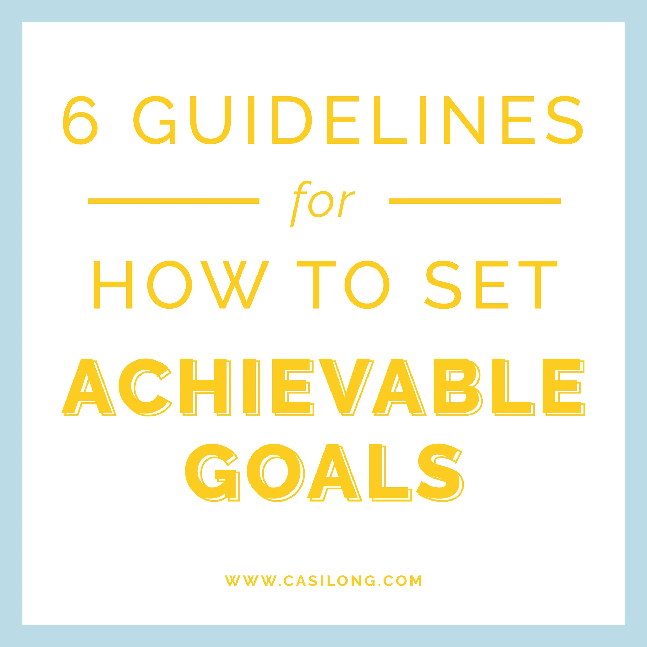 6 Guidelines for How to Set Achievable Goals