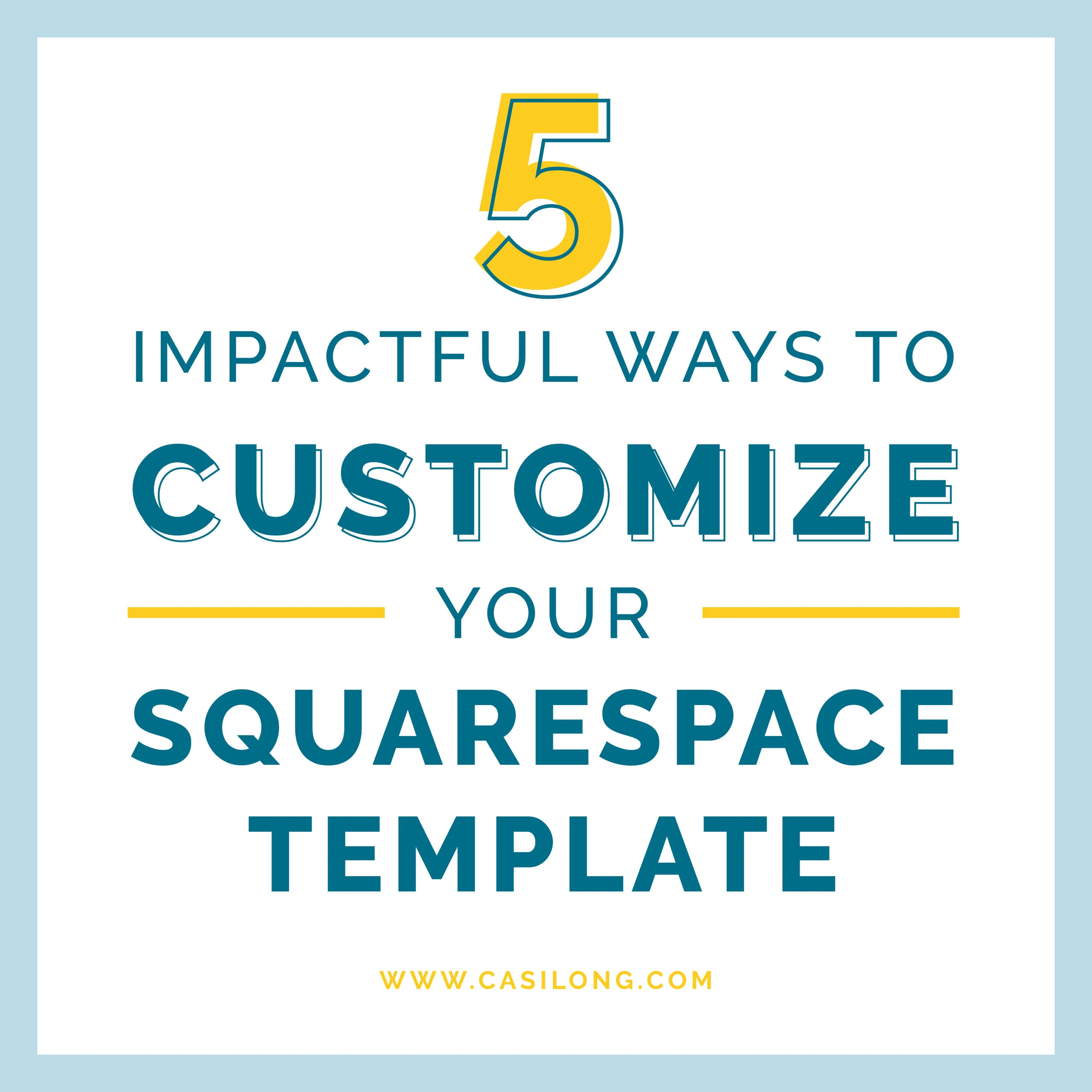 5 Impactful Ways to Customize your Squarespace Template