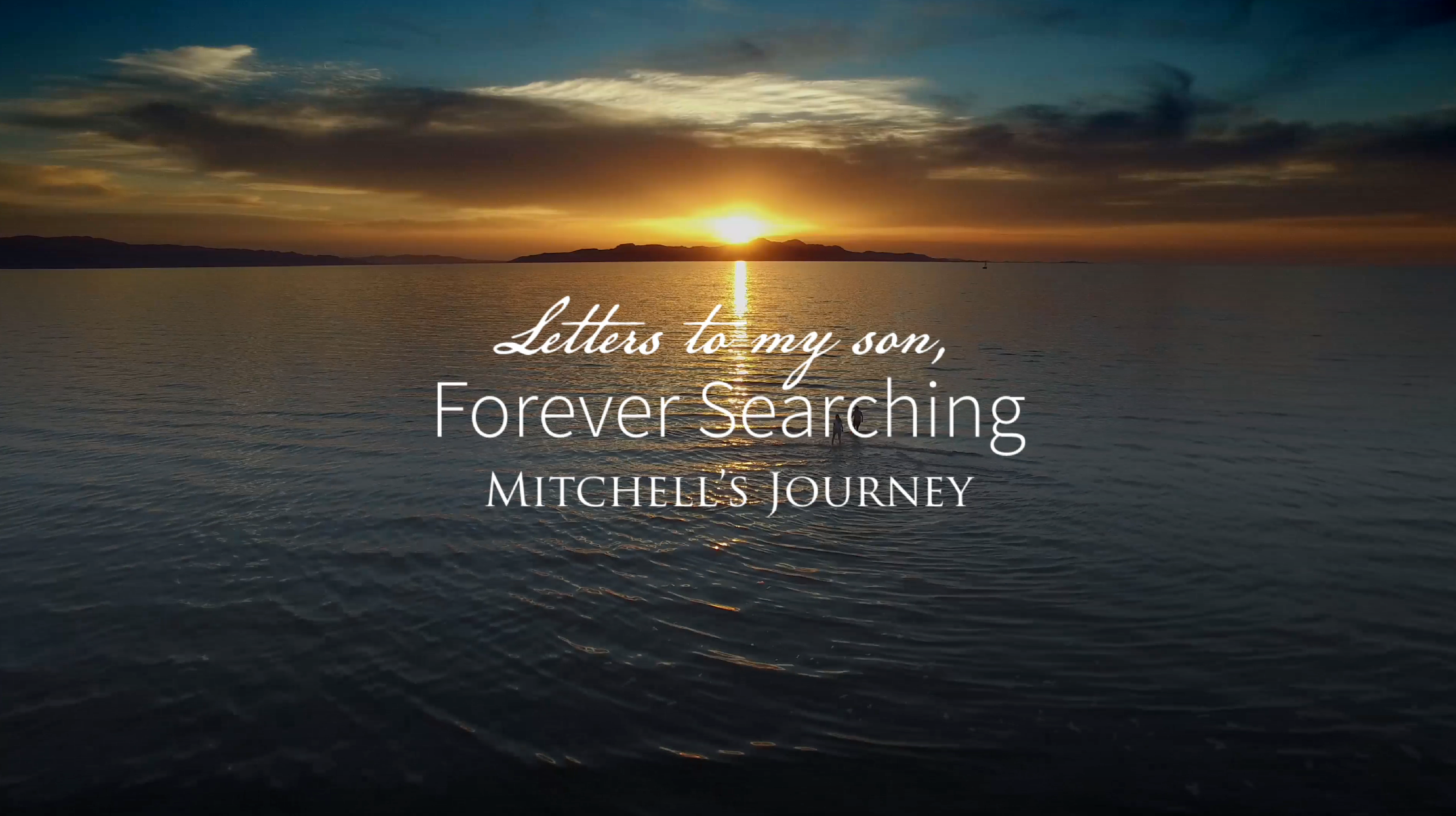 LETTERS TO MY SON: FOREVER SEARCHING