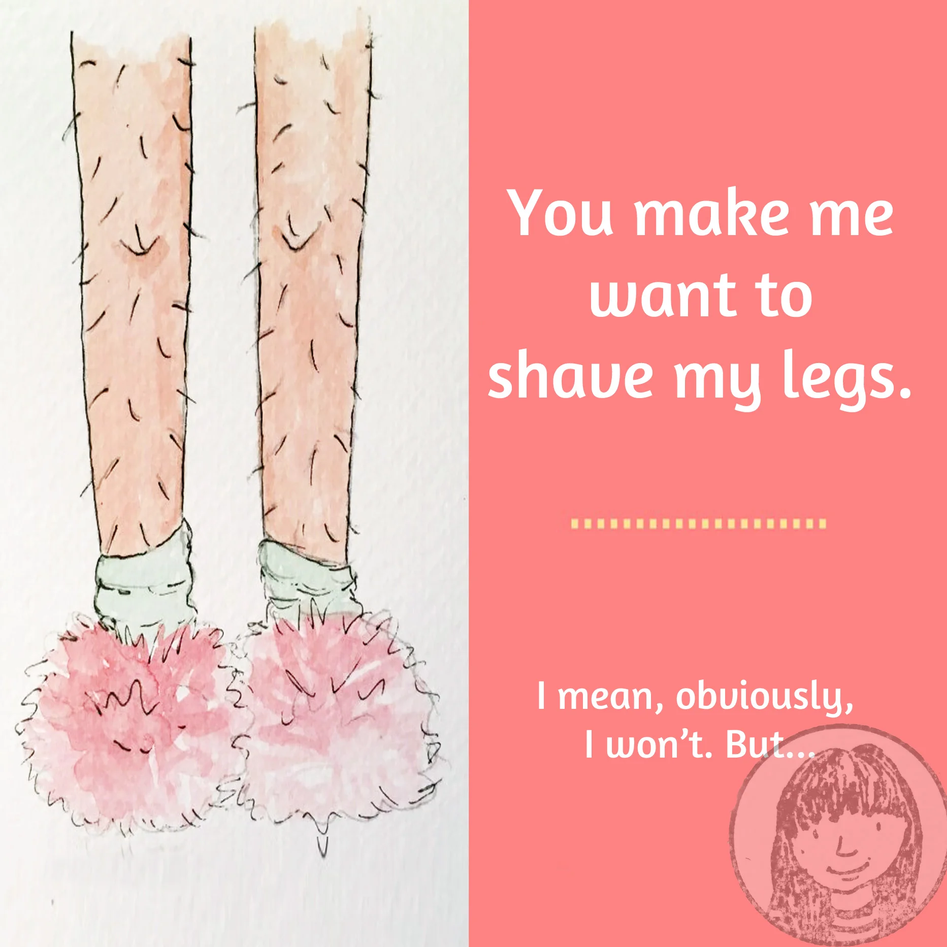 Copy of True love card you make me want to shave my legs