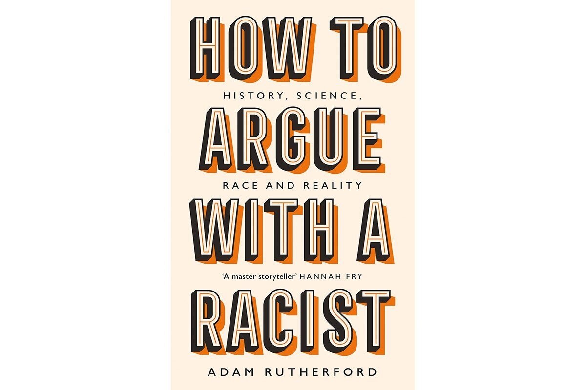 How to Argue with a Racist- Adam Rutherford