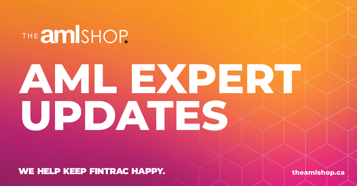 An image with The AML Shop logo and the words AML Expert Updates and tagline We Help Keep FINTRAC Happy