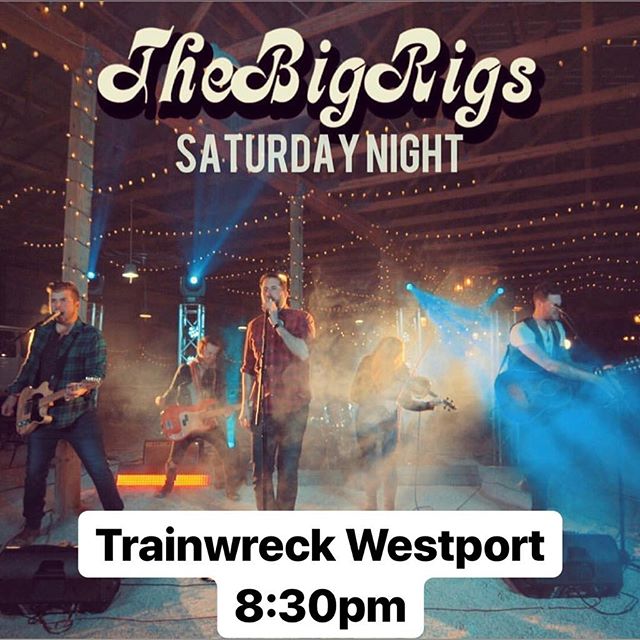 SATURDAY NIGHT @trainwrecksaloonwp 8:30pm #thebigrigs #thebigrigsofficial