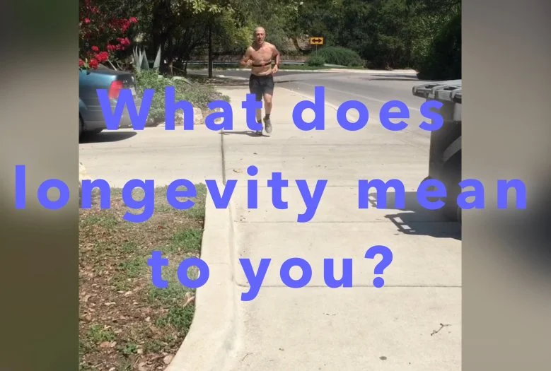 What Does Longevity Look Like to You? Start With the End in Mind