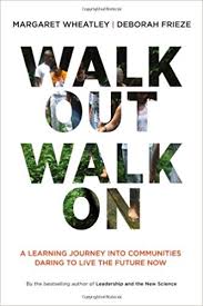 Walk Out Walk On: A Learning Journey into Communities Daring to Live the Future Now 