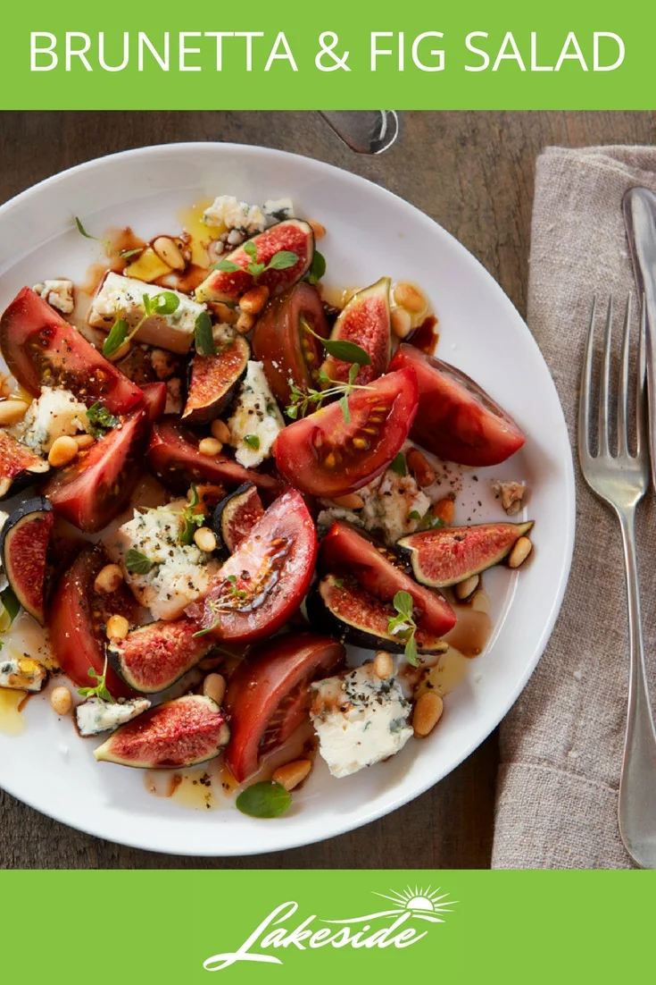 Brunetta and Fig Salad - Lakeside - Tomato Recipes.jpg