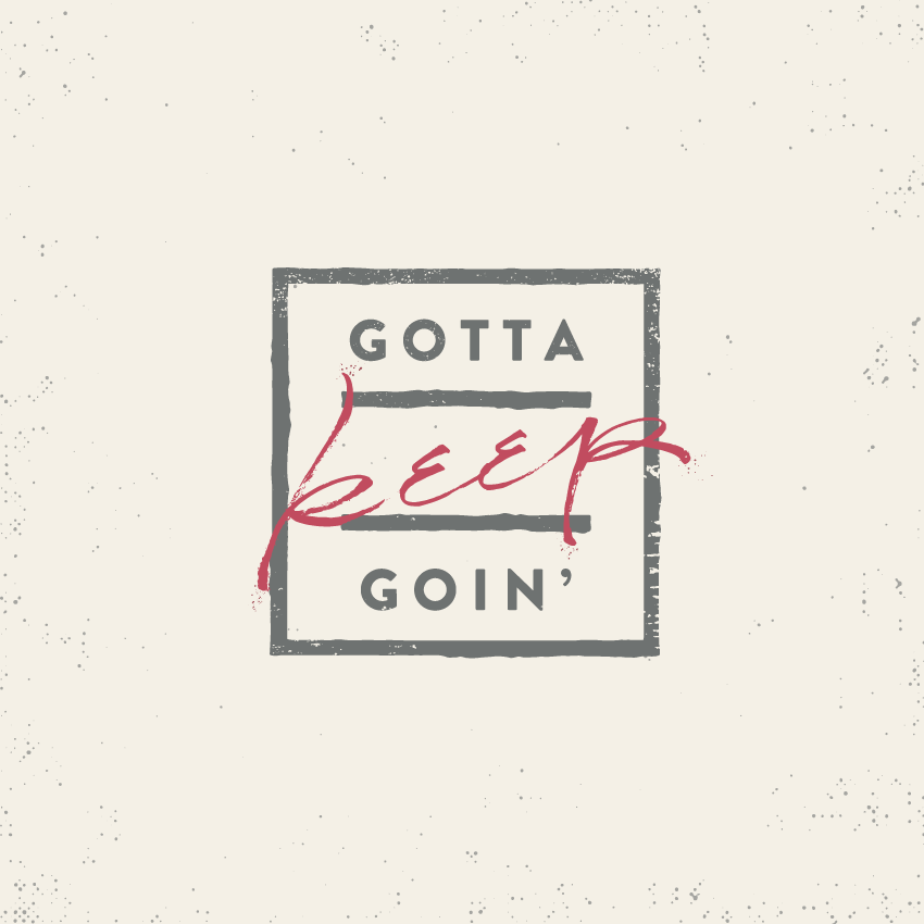Gotta-KEEP-Goin-1.png