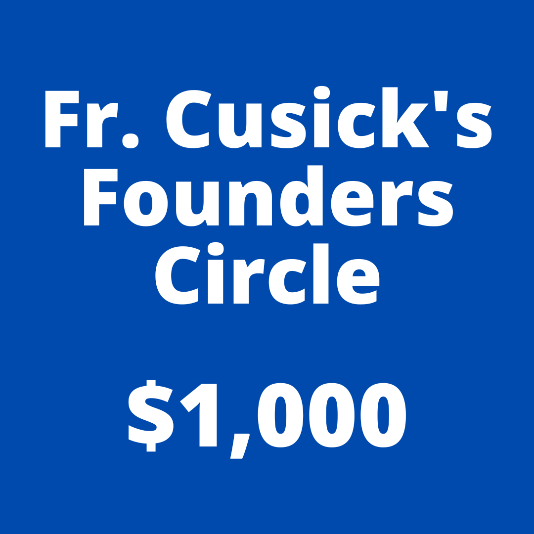 Fr. Cusick's Founders Circle