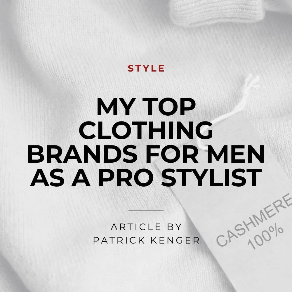 My Top Clothing Brands for Men as a Pro Stylist