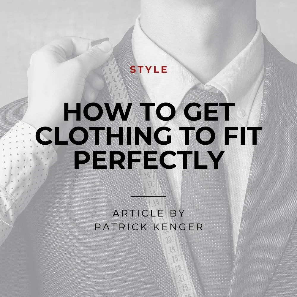 How To Get Men’s Clothing to Fit Perfectly