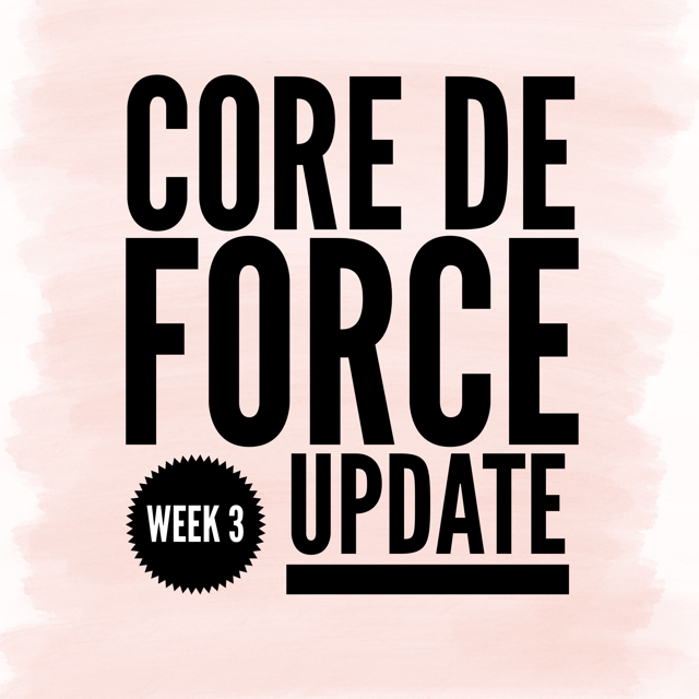 Core de Force - Week 3 Recap